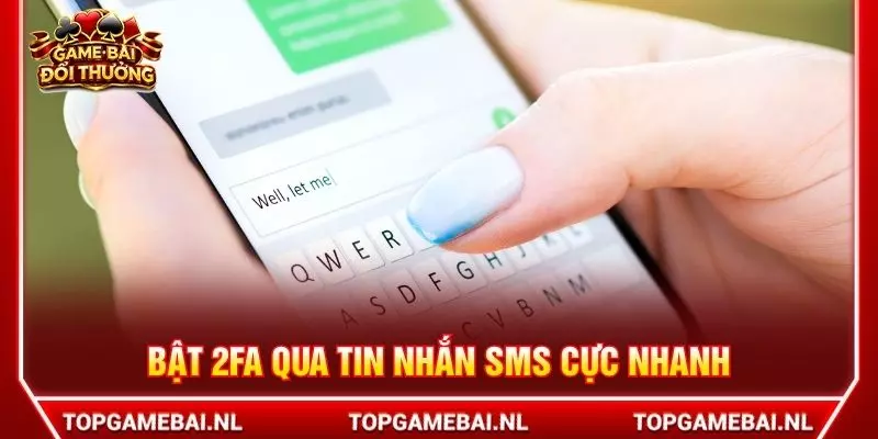 Bật 2Fa qua tin nhắn SMS cực nhanh