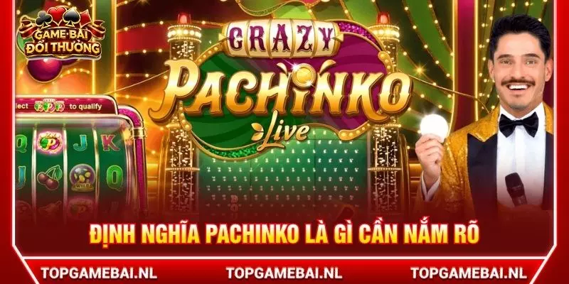 Định nghĩa Pachinko là gì cần nắm rõ