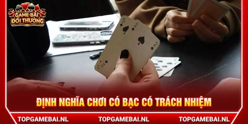 Định nghĩa chơi có bạc có trách nhiệm