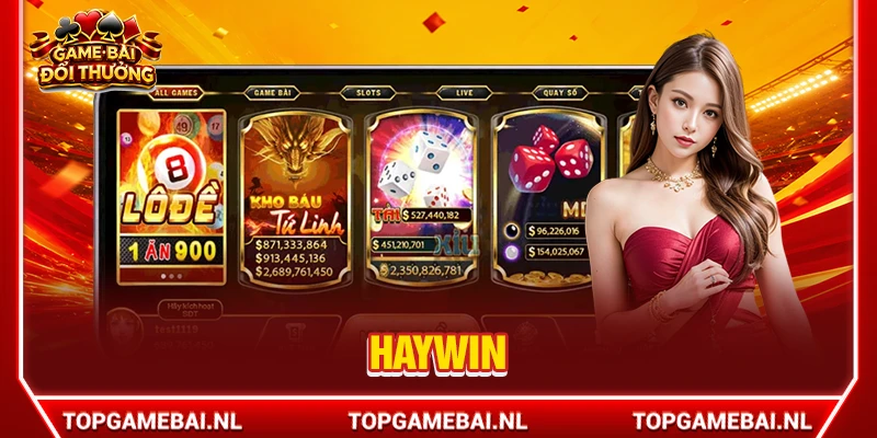 HAYWIN - Review Sảnh Game Bài Đổi Thưởng Đáng Trải Nghiệm