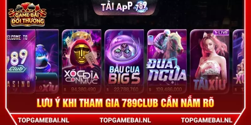 Lưu ý khi tham gia 789club cần nắm rõ