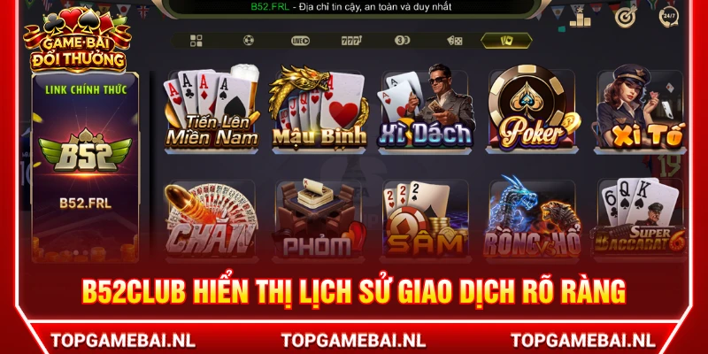 B52CLUB là trang cược hiển thị lịch sử chơi và giao dịch rõ ràng