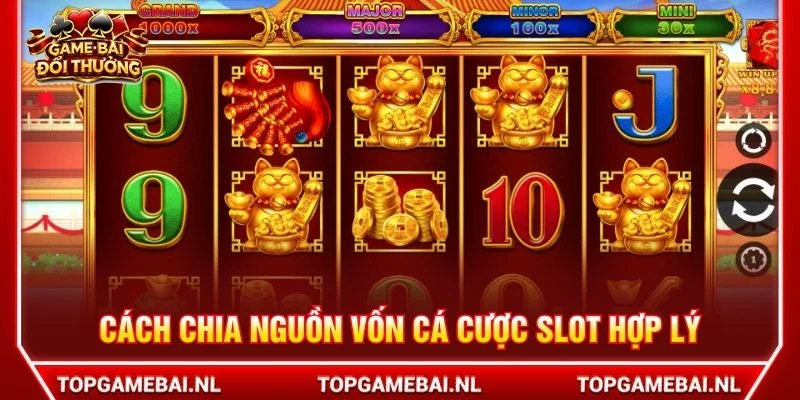 Cách chia nguồn vốn cá cược slot hợp lý