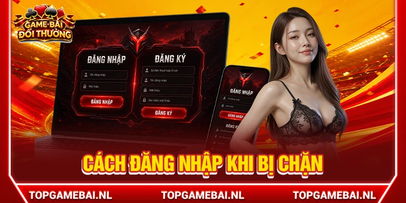 cách đăng nhập khi bị chặn