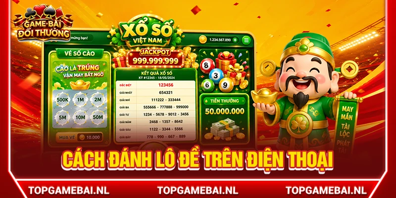 Cách đánh lô đề trên điện thoại