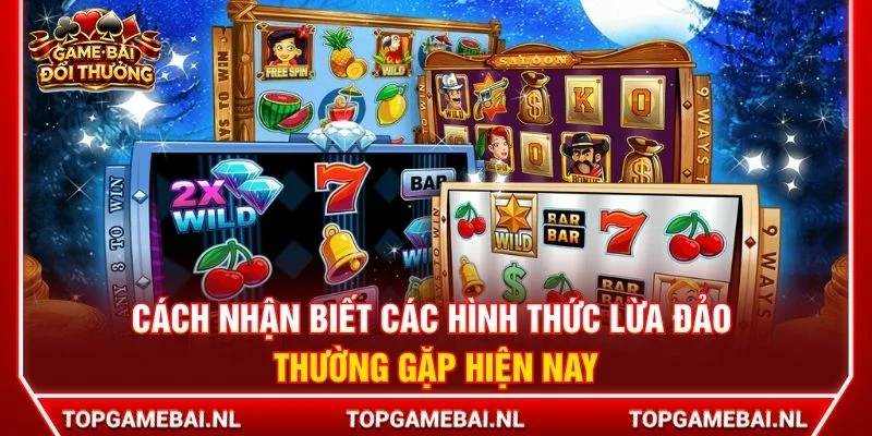 Cách nhận biết các hình thức lừa đảo thường gặp hiện nay
