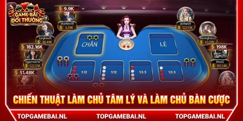 Chiến thuật làm chủ tâm lý và làm chủ bàn cược