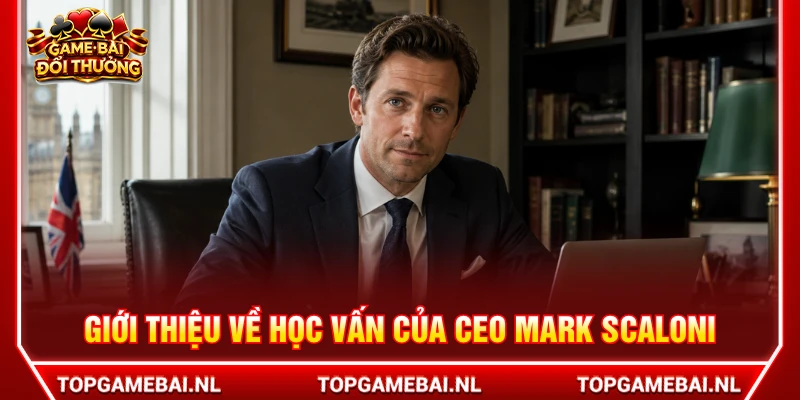 Giới thiệu về học vấn và trải nghiệm của CEO Mark Scaloni
