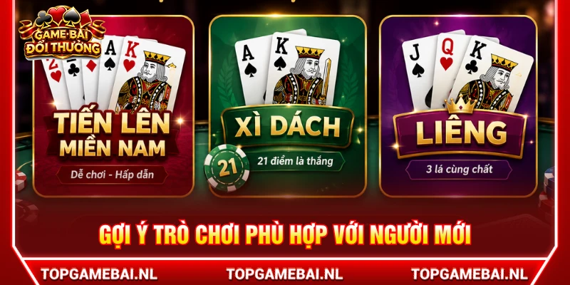 Gợi ý trò chơi đổi thưởng phù hợp với người mới