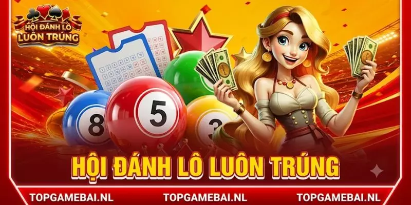 hội đánh lô luôn trúng