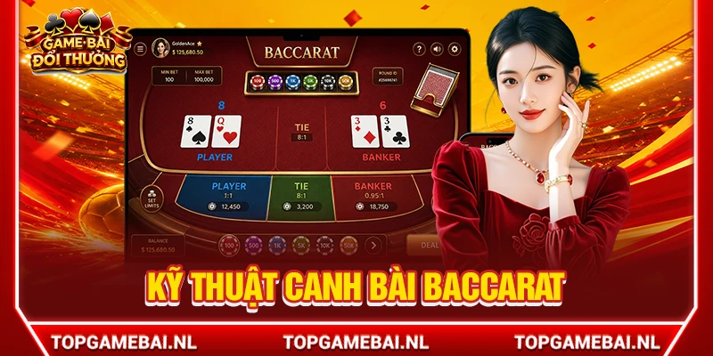 Kỹ Thuật Canh Bài Baccarat Từ Cao Thủ Casino Online