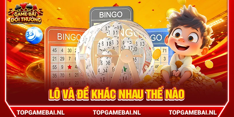Lô và đề khác nhau thế nào