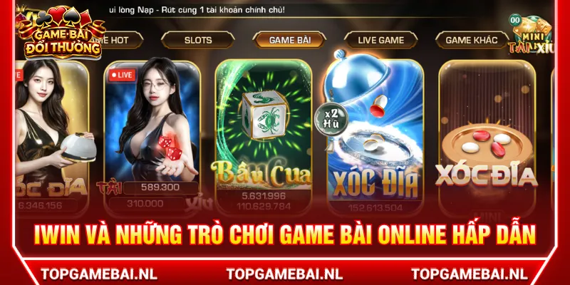 Nền tảng iWin hiện nay cung cấp nhiều game bài đa dạng