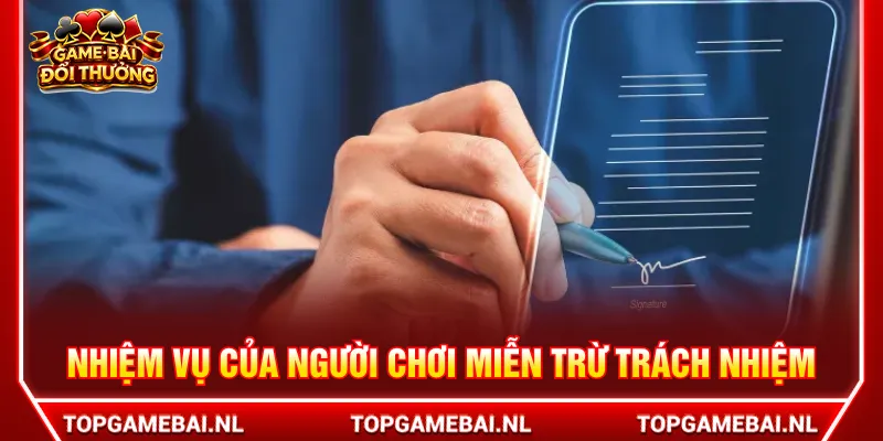 Người chơi cần nắm rõ miễn trừ trách nhiệm để tránh rủi ro