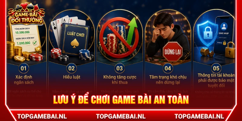 Những lưu ý để chơi game bài an toàn, hiệu quả và dễ thắng