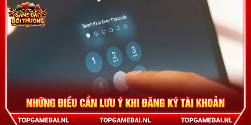 Những lưu ý quan trọng cách tạo tài khoản