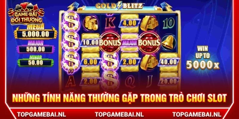 Những tính năng thường gặp trong trò chơi slot