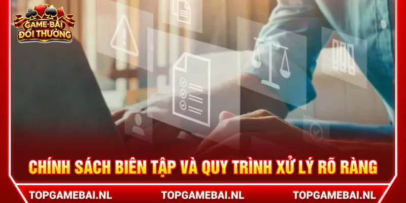 Quy trình chính sách biên tập rà soát từng bước kỹ càng