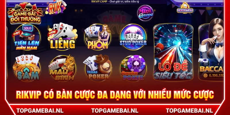 RIKVIP có bàn cược đa dạng với nhiều mức cược
