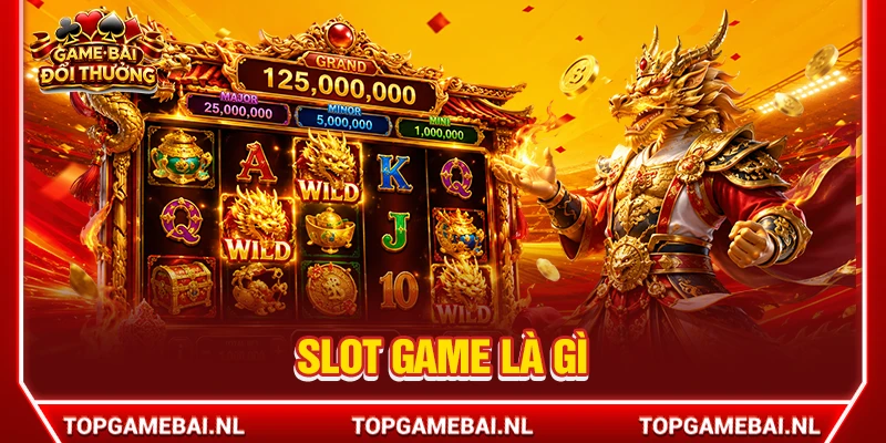Slot Game Là Gì? Giải Mã Cơ Chế Quay Hũ Dễ Hiểu Nhất