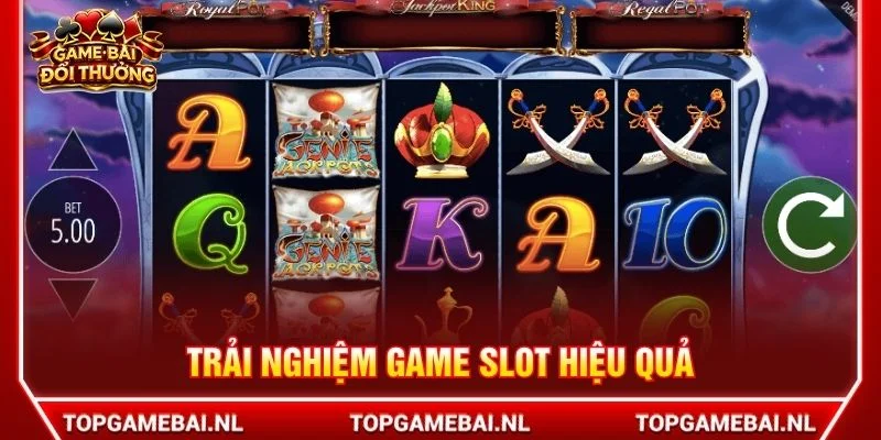 Trải nghiệm game slot hiệu quả