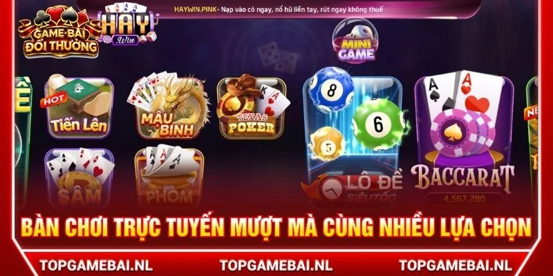 Bàn chơi trực tuyến mượt mà cùng nhiều lựa chọn