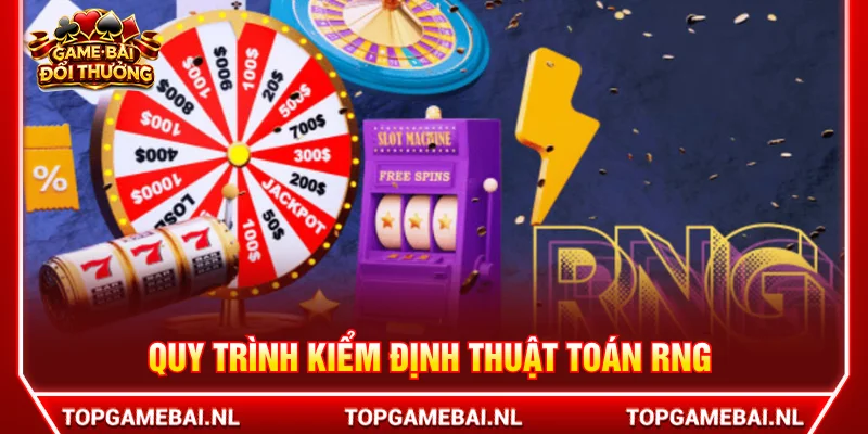 Quy trình kiểm định trò chơi dùng RNG - Random Number Generator